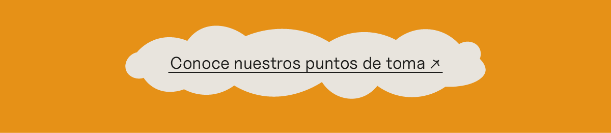 Conoce nuestros puntos de toma